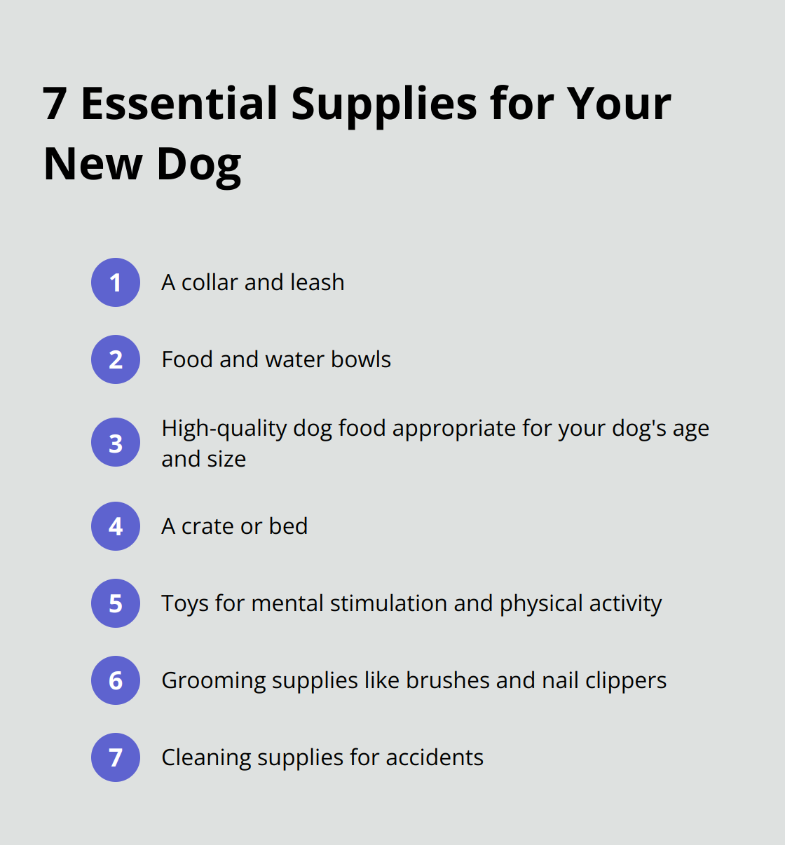 A list of seven essential supplies new dog owners need: collar and leash, food and water bowls, high-quality dog food, crate or bed, toys, grooming supplies, and cleaning supplies. - tips for dog owners